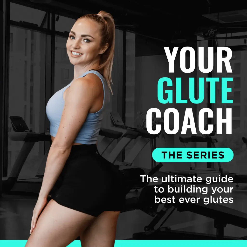 Your Glute Coach The Series